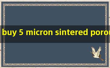 buy 5 micron sintered porous filter tube